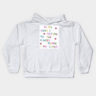 I return to the places where I am loved Kids Hoodie